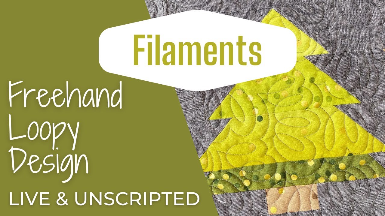 Live & Unscripted! Featuring FILAMENTS, a free motion quilting design