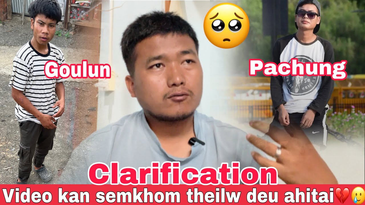 GOULUN HANGMI toh Pachung thu💔🥲Viewers holeh mipiho hetdia Clarification 🚫