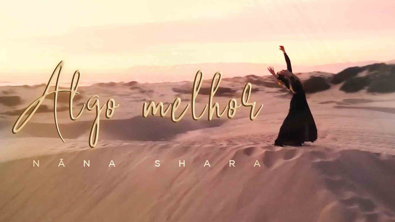 Algo Melhor - Nãna shara
