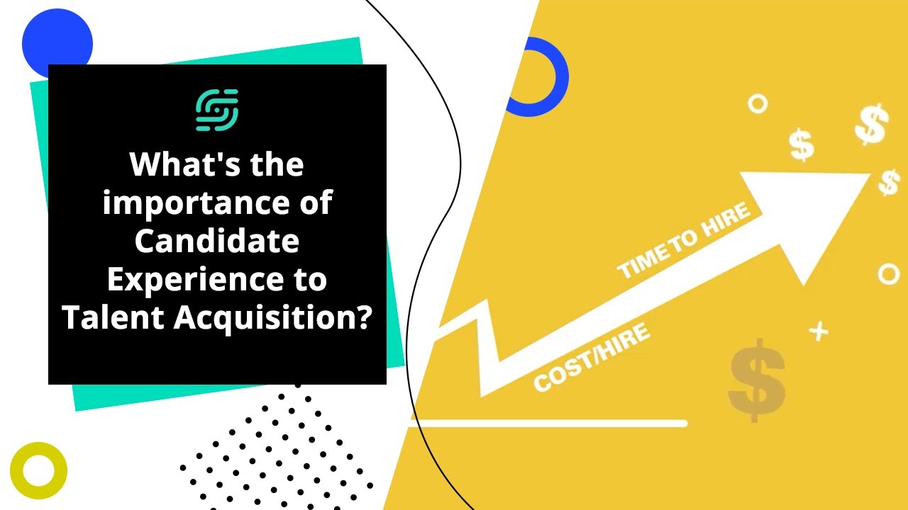What's the importance of Candidate Experience to Talent Acquisition?