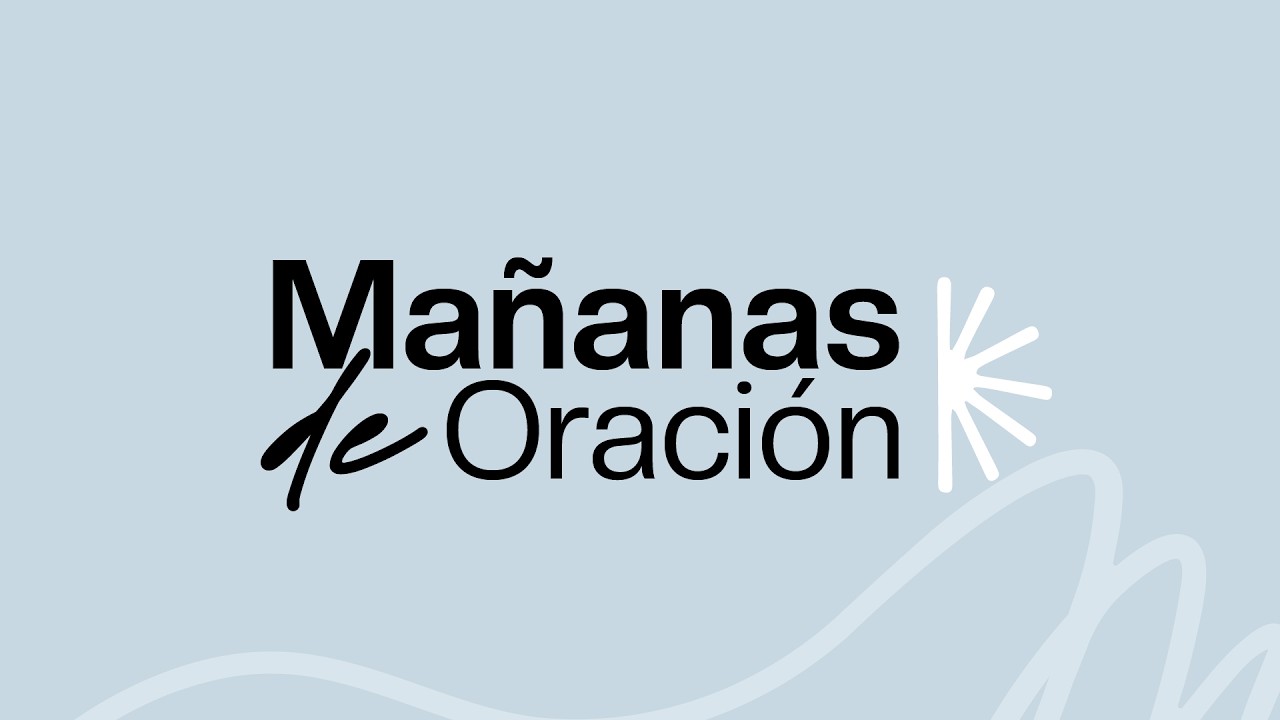 Mañanas de Oración | 20 de febrero 2026