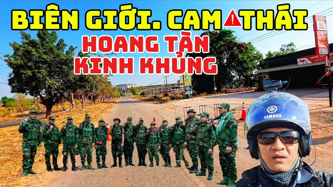 Biên giới cam và thái hoang tànkinh khủng.cửa khẩu oxamach