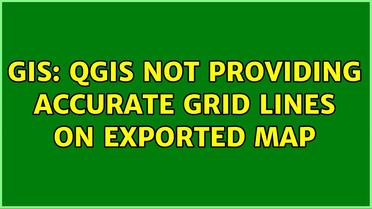 GIS: QGIS not providing accurate grid lines on exported map