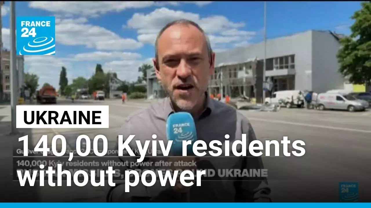 140,00 Kyiv residents without power after Russian attack &bull; FRANCE 24 English