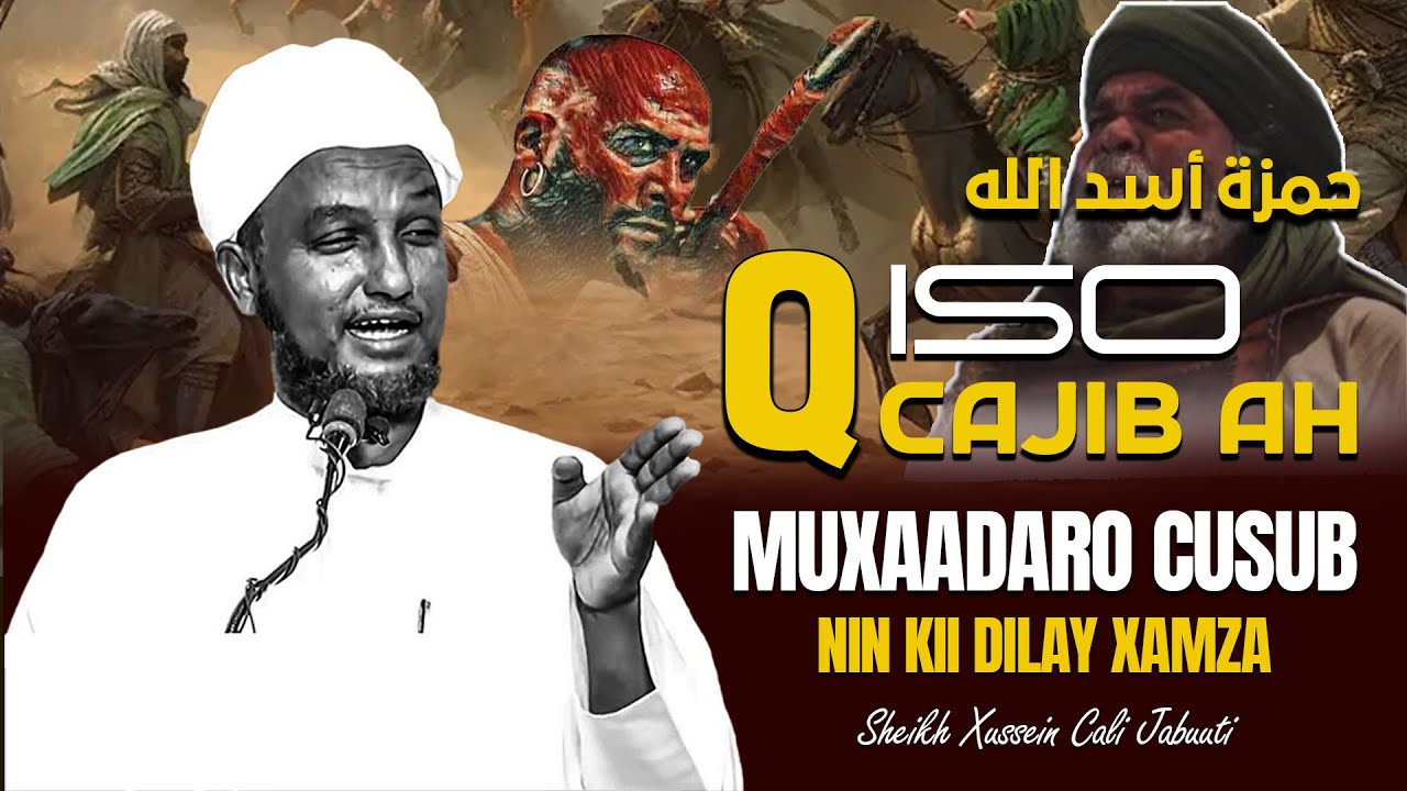 MUXAADARO CUSUB IYO QISOOYIN CAJIB WAXSHI XAMAZA NINKII DILAY ┇►, ᴴᴰ┇SHEEKH XUSEEN CALI JABUUTI