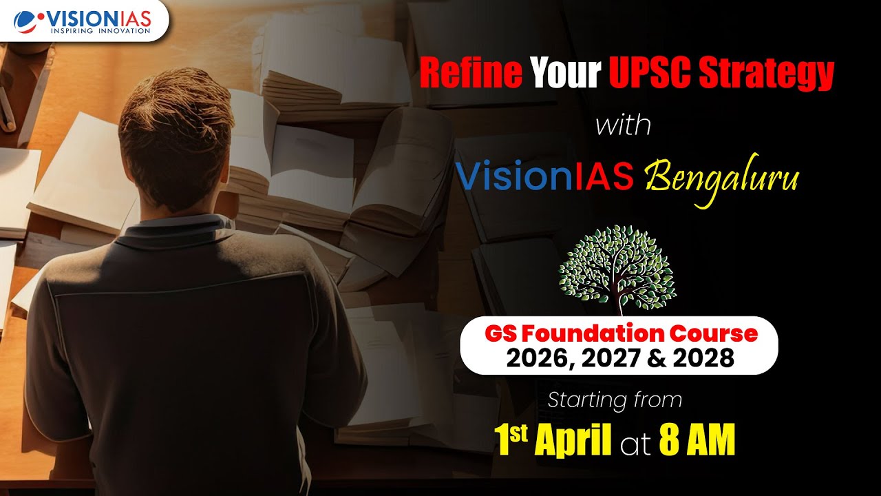 Bengaluru GS Foundation Course 2026, 2027 & 2028 | Starting: 1st April, 8 AM
