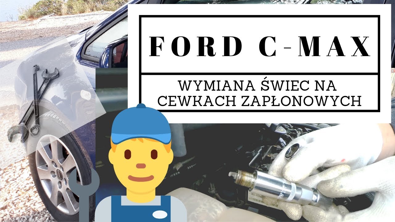 JAK WYMIENIĆ ŚWIECE FORD FOCUS C-MAX, MONDEO, S-MAX, DURATEC FT29