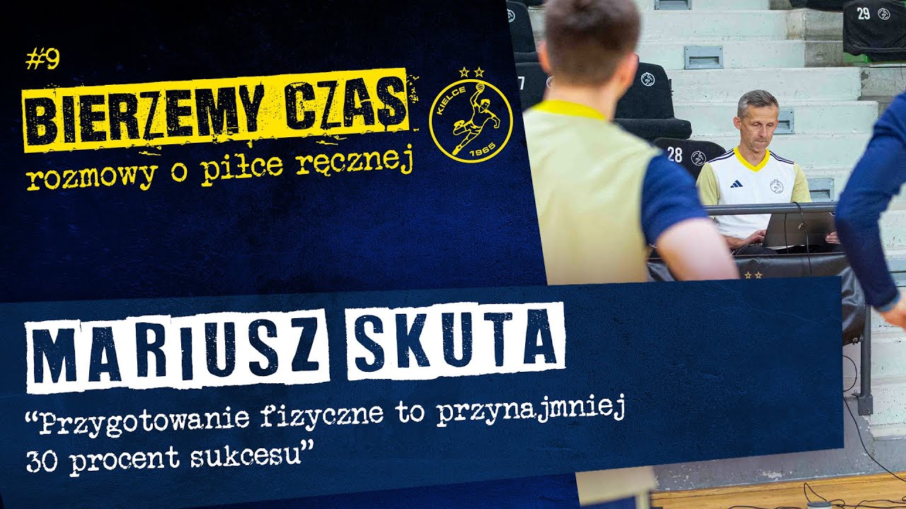 BIERZEMY CZAS: Mariusz Skuta: Przygotowanie fizyczne to 30 procent sukcesu