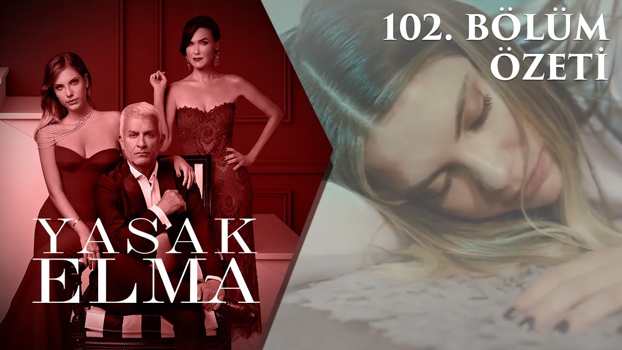 Yasak Elma 102. Bölüm Özeti