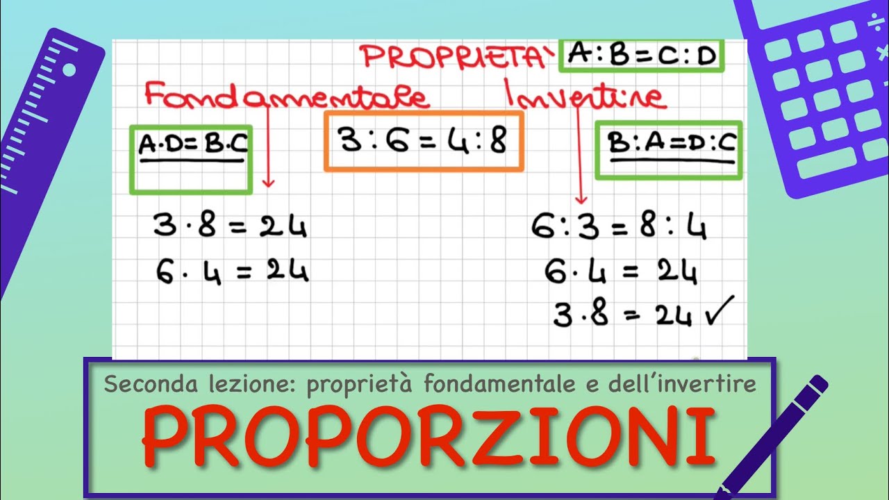 Proprietà delle proporzioni - rapporti e proporzioni Lezione #2