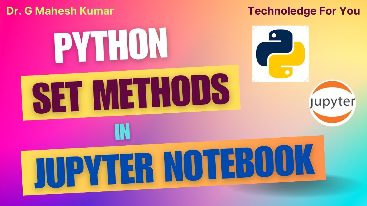 PYTHON SET METHODS IN JUPYTER NOTEBOOK