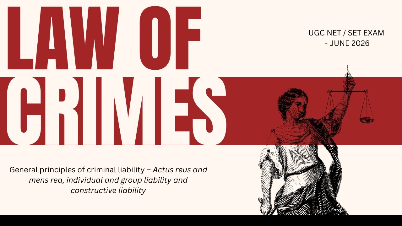 Unit 4 Law of Crimes | General principles of criminal liability | UGC NET / SET LAW - JUNE 2026