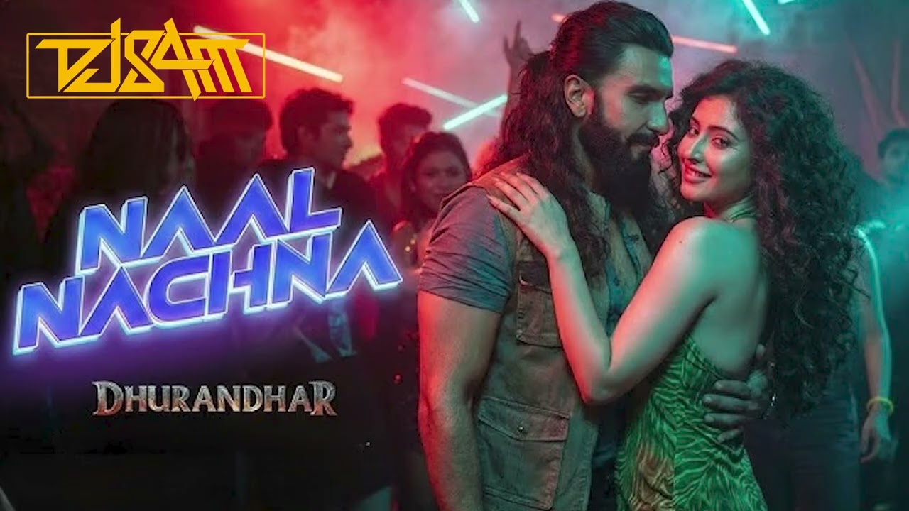 Naal Nachna | Dhurandhar | Shashwat Sachdev, Afsana Khan | DJ SAM (EDIT)