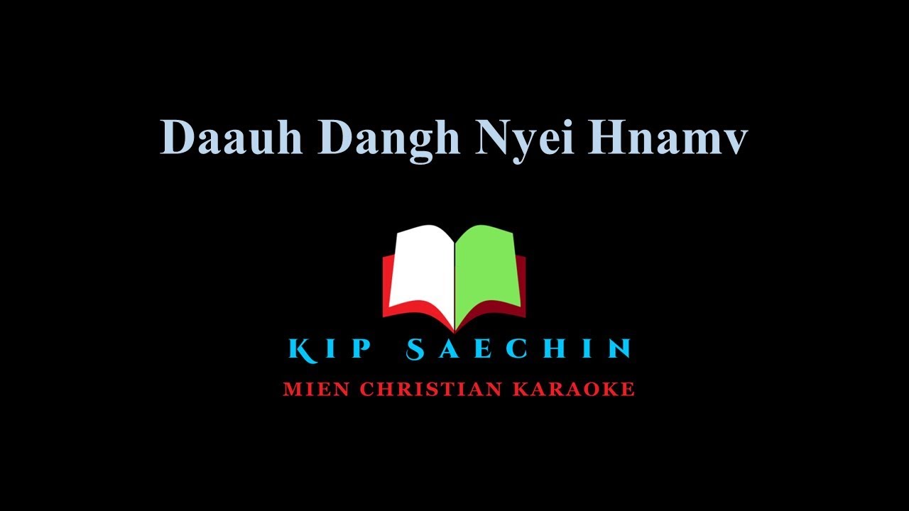 Daauh Dangh Nyei Hnamv.  Mien Song.  Mien Christian Karaoke.  Iu-Mienh Yesu Nzung