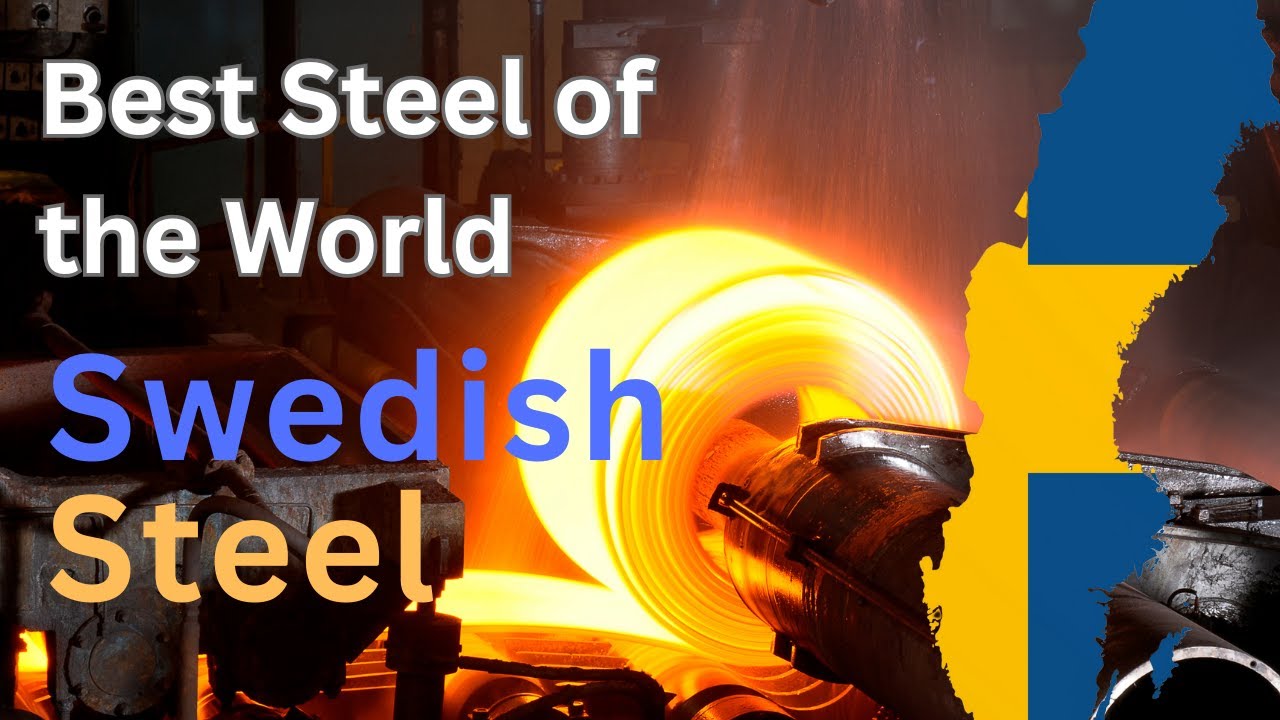 The Secrets Unveiled Demystifying Swedish Steel-Why is Swedish steel so durable