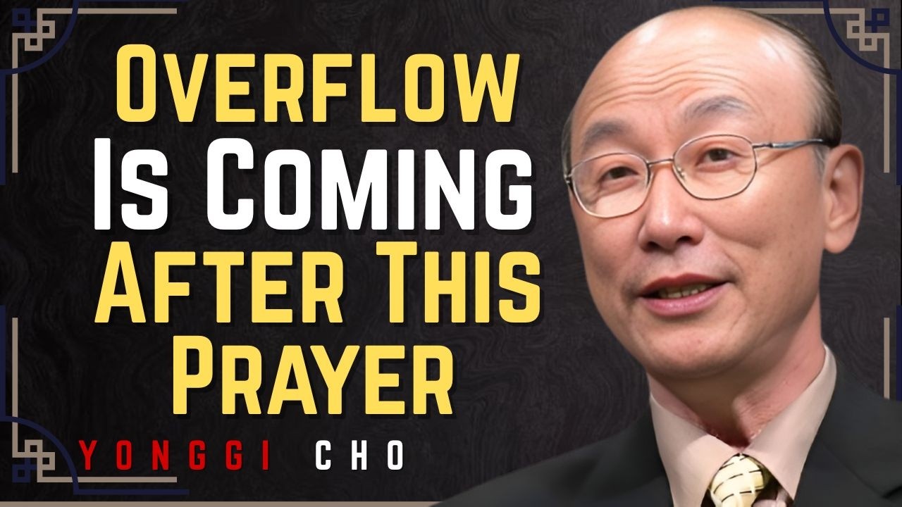 One Prayer Today Can Unlock God&rsquo;s Overflow Tomorrow | Dr. David Yonggi Cho