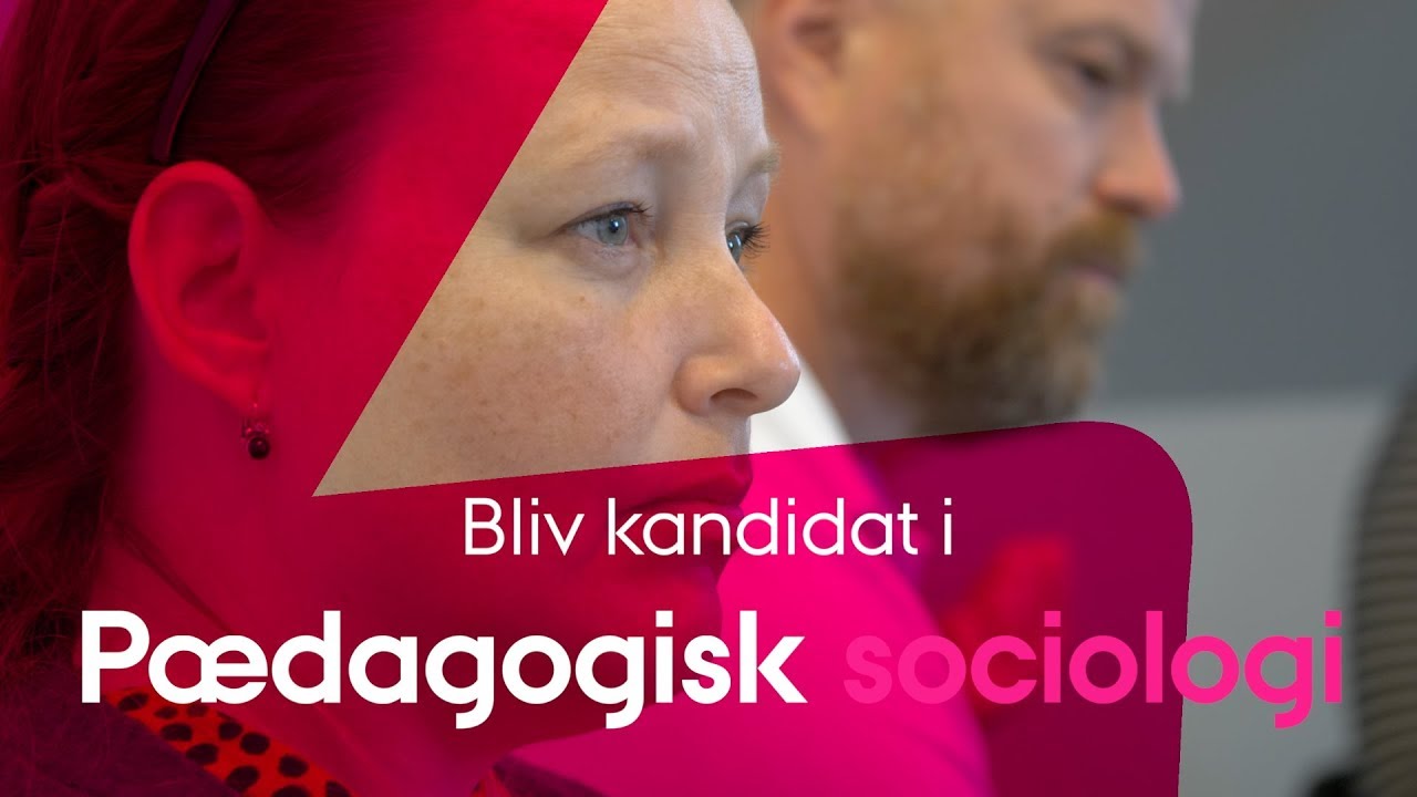Kandidatuddannelsen i Pædagogisk Sociologi på DPU