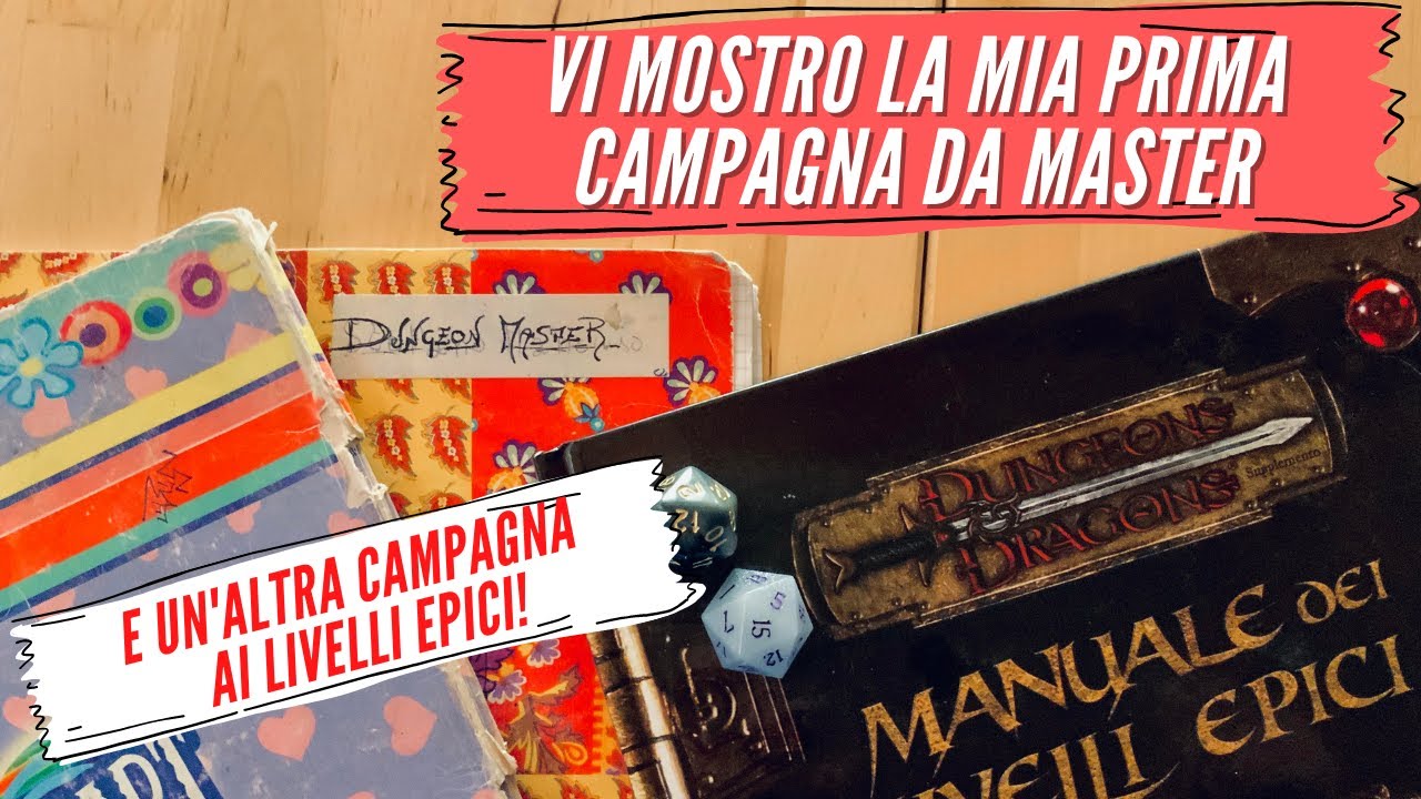 Vi mostro LA MIA PRIMA CAMPAGNA da Master (più una Campagna ai Livelli Epici)