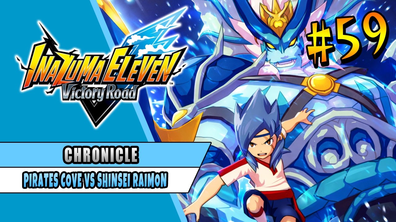 PIRATES COVE VS SHINSEI RAIMON | INAZUMA ELEVEN VICTORY ROAD | CHRONICLE MODE 59