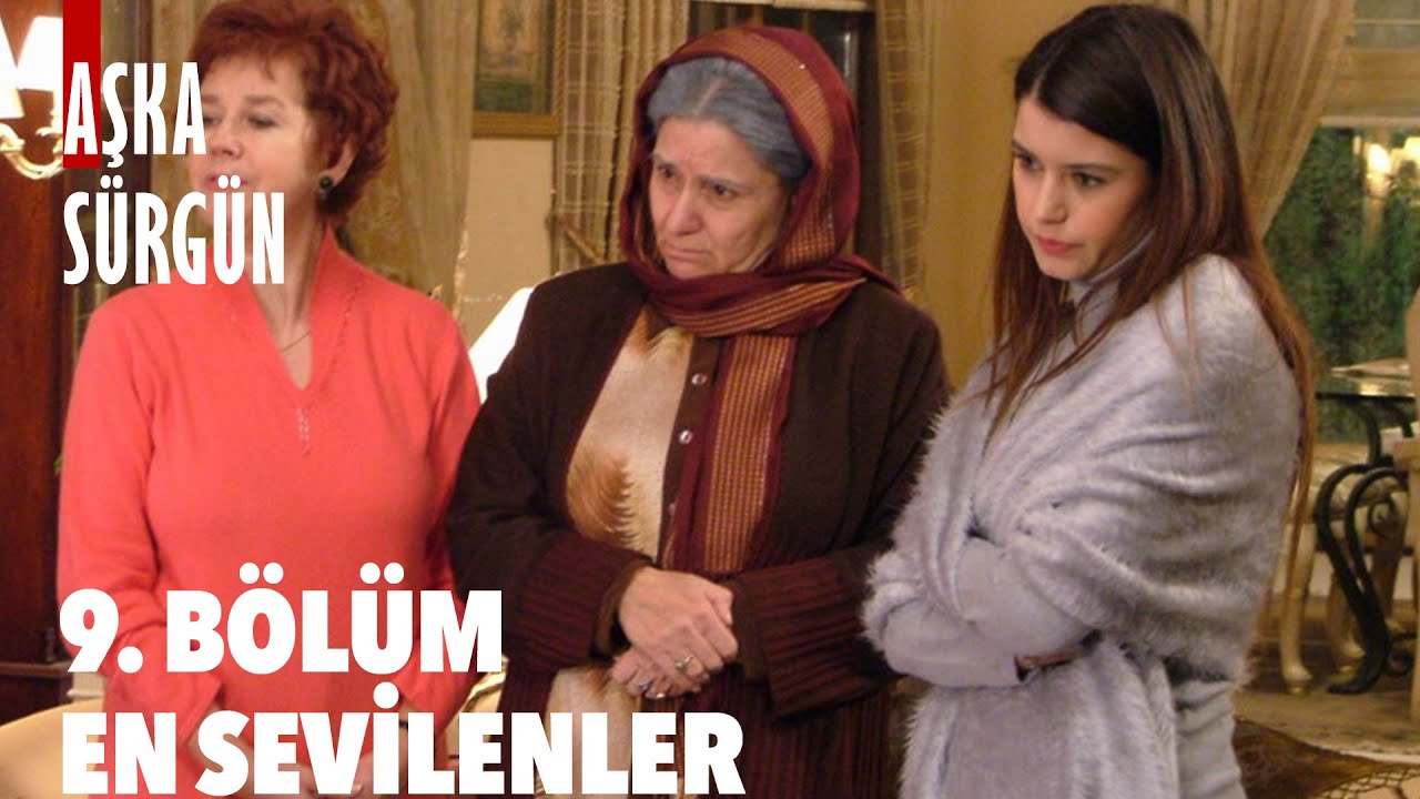 9. Bölümün En Sevilenleri - Aşka Sürgün