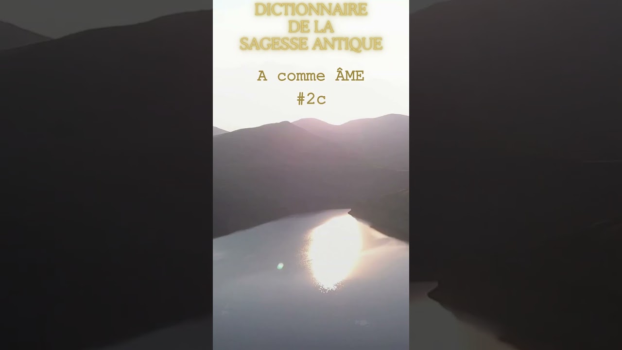 Dictionnaire de la Sagesse Antique: A comme Âme (2c)