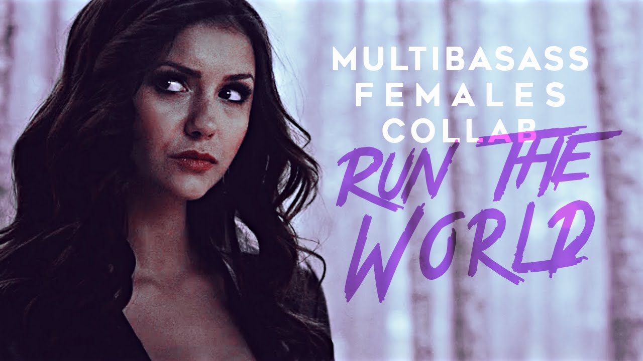✗ Multibadass Females ● Run the world [Collab]