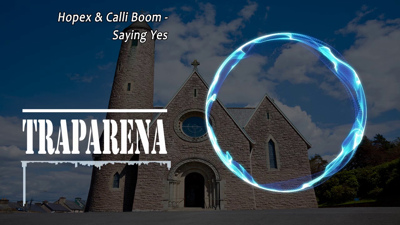 Hopex & Calli Boom - Saying Yes | TRAP