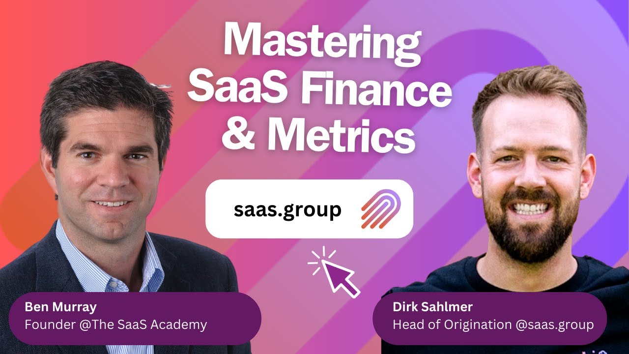 SaaS finance & metrics: what actually matters in acquisitions with Ben Murray and Dirk Sahlmer