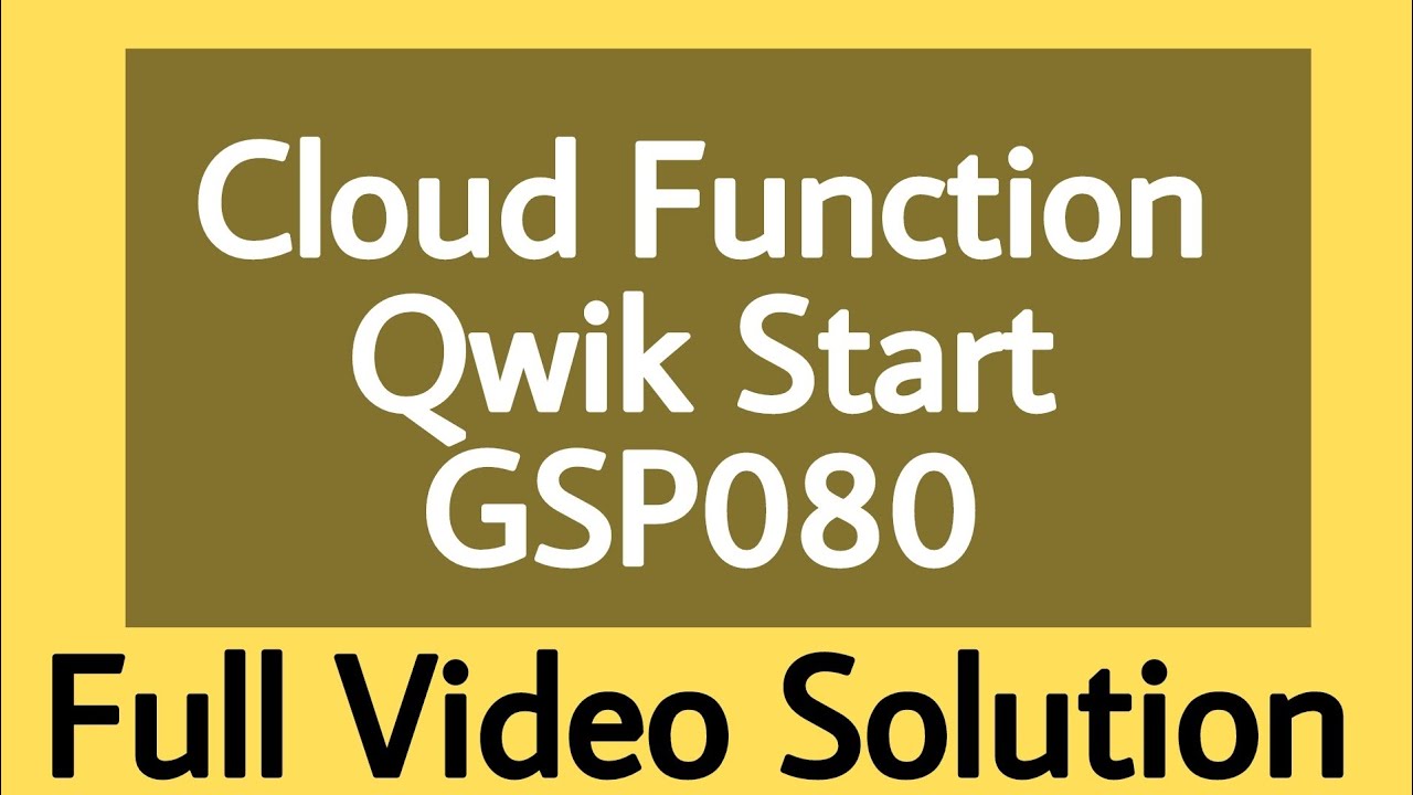 Cloud Function Qwik Start GSP080
