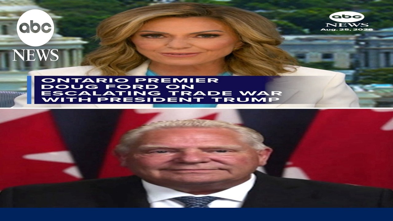Ontario Premier Doug Ford on escalating trade war with President Trump