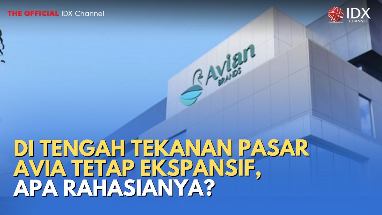 Di Tengah Tekanan Pasar AVIA Tetap Ekspansif, Apa Rahasianya? | MILENOMICS
