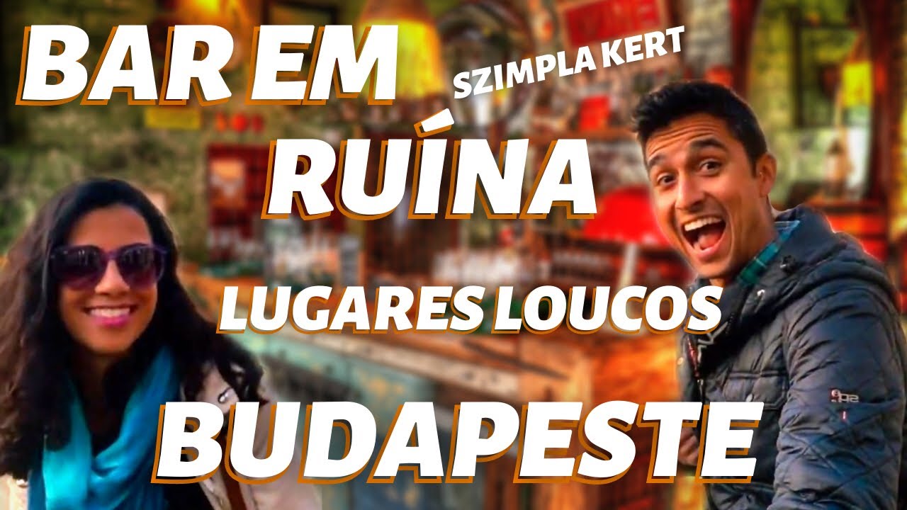 O QUE FAZER EM BUDAPESTE: BARES DE RUÍNA, HISTÓRIA E MAIS | Viajante Sincera