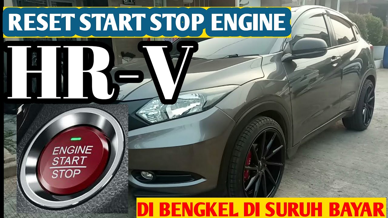 Cara Reset Start Stop engine HRV | Penyakit Honda HRV biaya perbaikan nya mahal