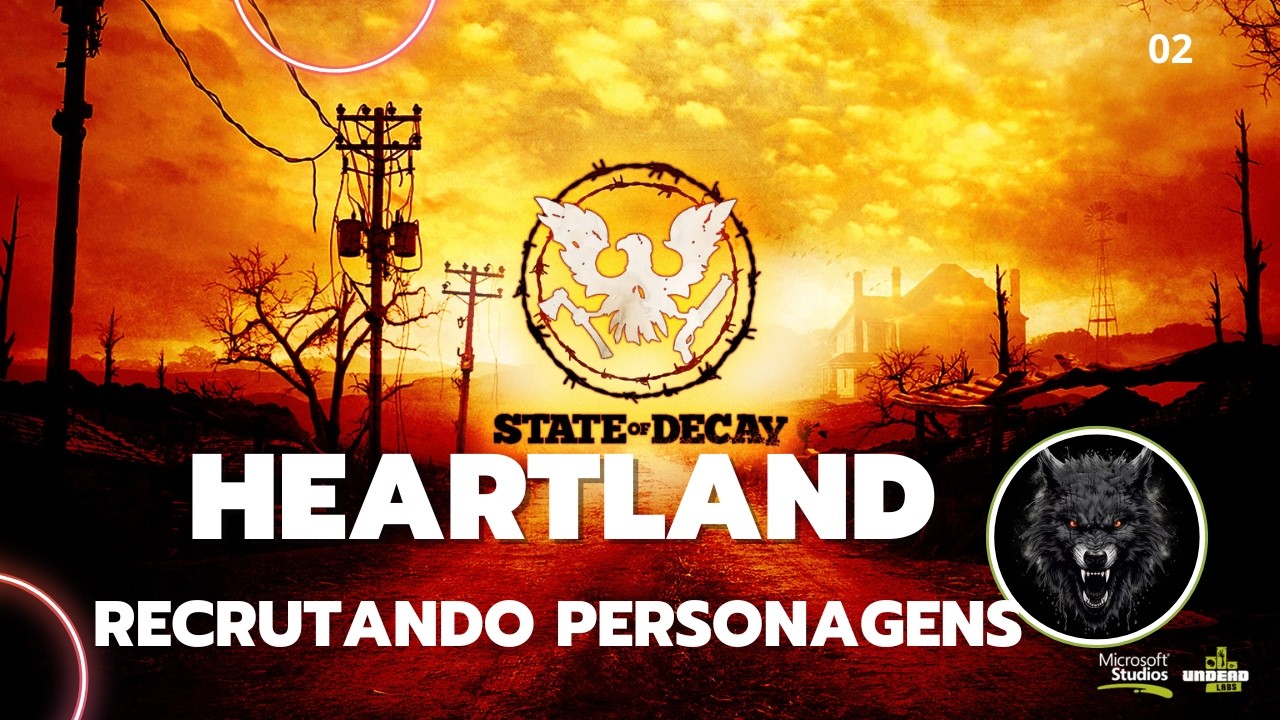 STATE OF DECAY 2 - HEARTLAND - RECRUTANDO PERSONAGENS - 02