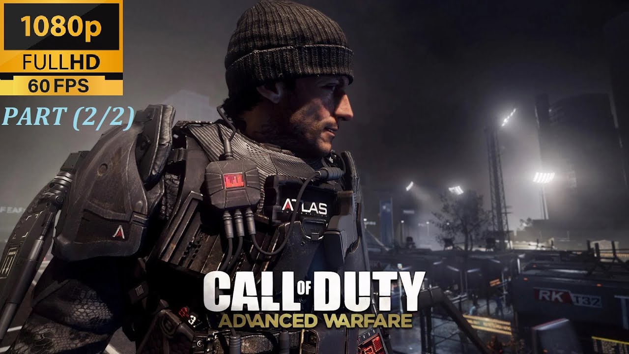 COD ADVANCED WARFARE | 𝙶𝙰𝙼𝙴𝙿𝙻𝙰𝚈 PART 2/2 | 1️⃣0️⃣8️⃣0️⃣𝚙 @6️⃣0️⃣𝙵𝙿𝚂 | 𝙽𝙾 𝙲𝙾𝙼𝙼𝙴𝙽𝚃𝙰𝚁𝚈 𝚆𝙰𝙻𝙺𝚃𝙷𝚁𝙾𝚄𝙶𝙷