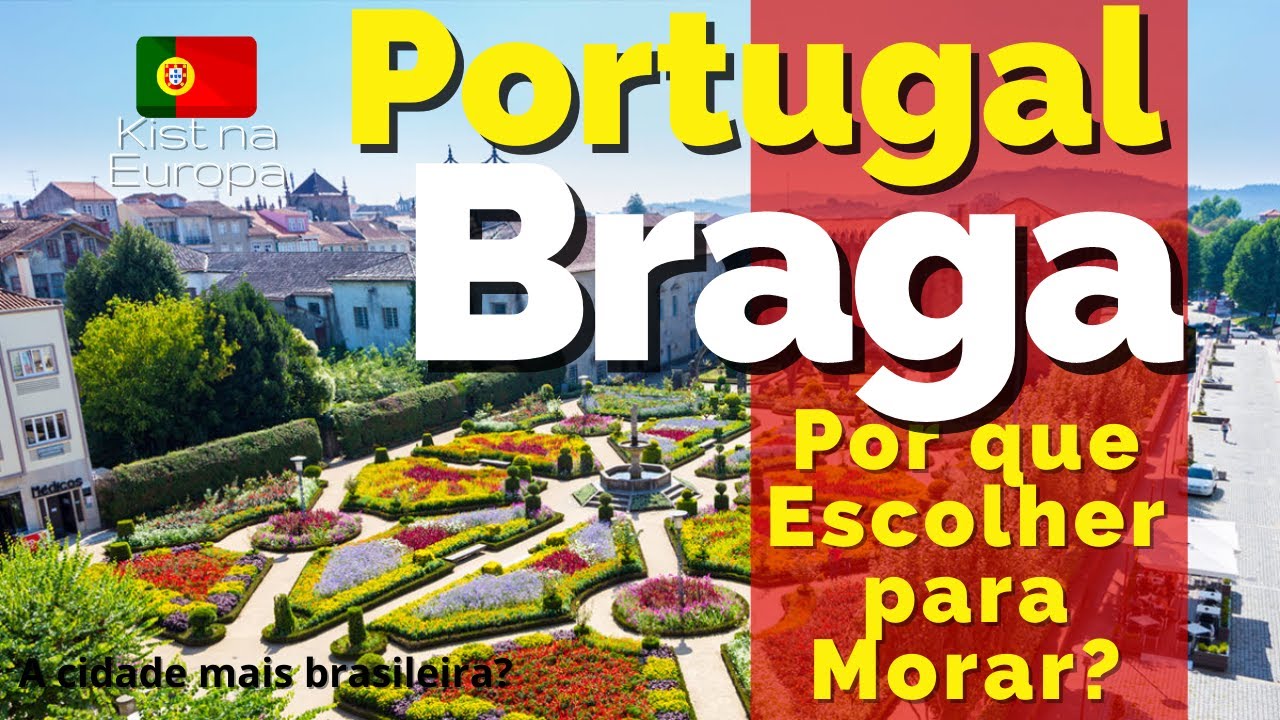 Por que Escolher BRAGA em PORTUGAL? Você precisa ver - Kist na Europa