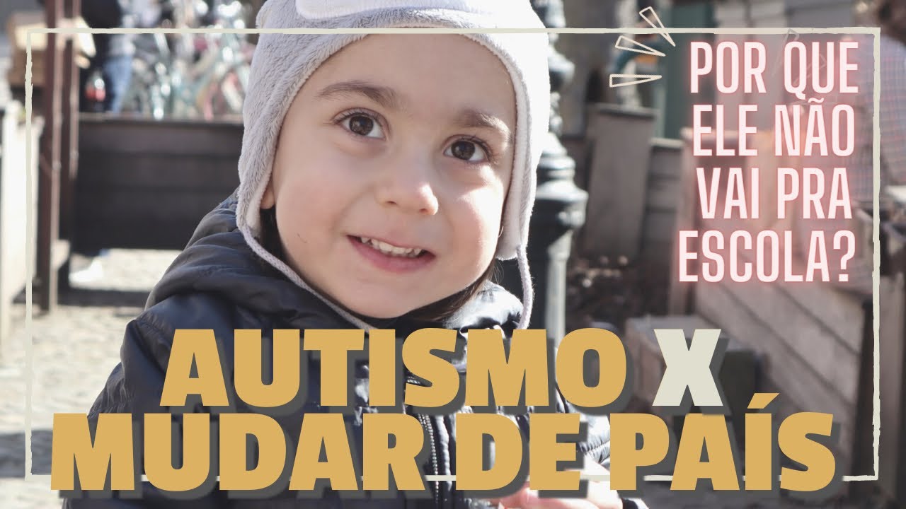 AUTISMO x MUDANÇA - outra língua e agora?! BÉLGICA | THAIS NUNES