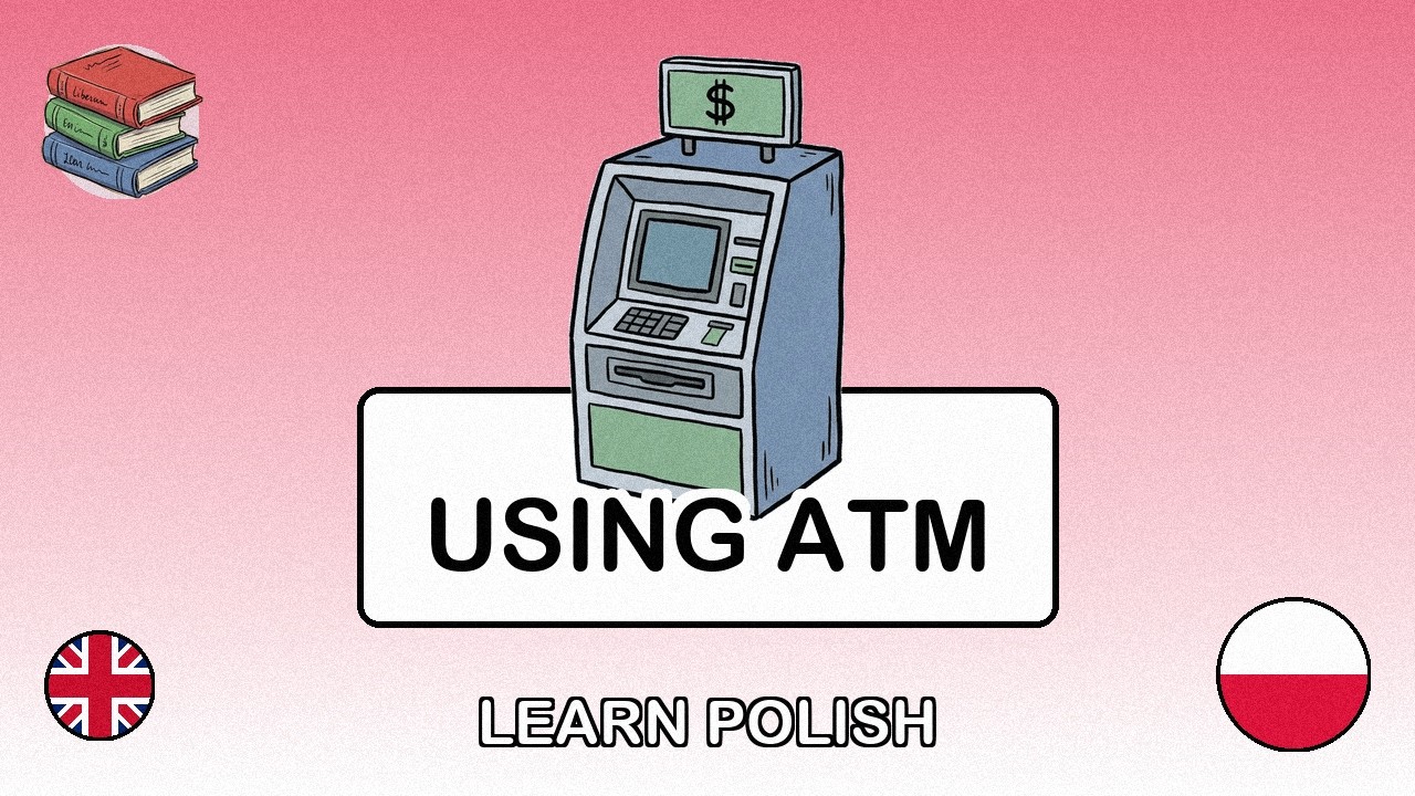 🇬🇧→🇵🇱 Learn Polish - Using an ATM Machine