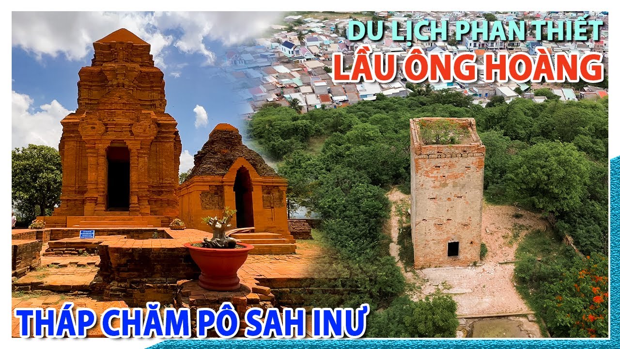 Khám phá LẦU ÔNG HOÀNG nổi tiếng trong bài hát HÀN MẶC TỬ - THÁP CHĂM PÔ SAH INƯ |Du lịch Phan Thiết