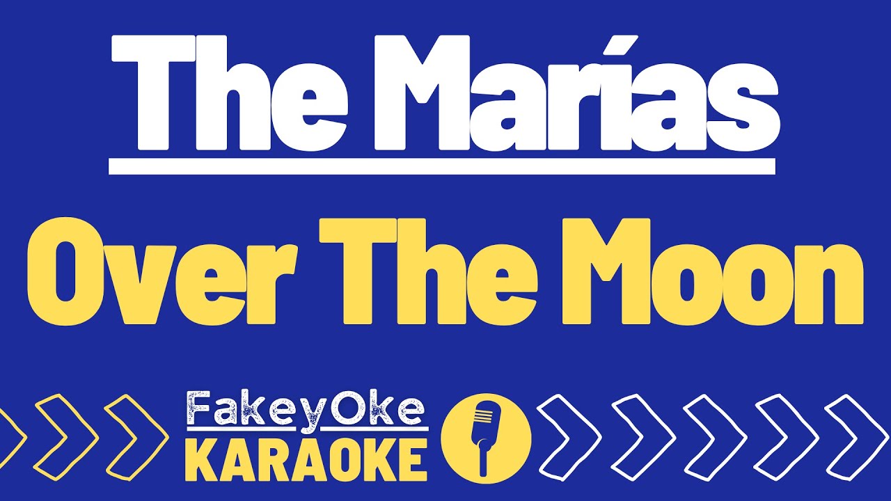 The Marías - Over The Moon [Karaoke]