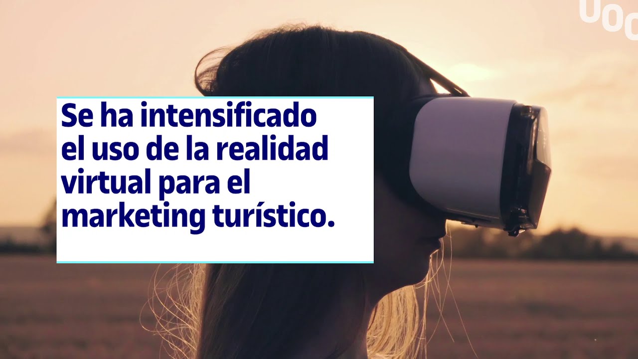 Realidad virtual: ¿El futuro del turismo? | UOC