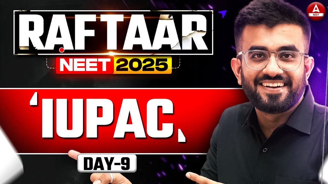 IUPAC Nomenclature of Organic Chemistry Class 11| RAFTAAR NEET 2025 | Nitesh Devnani