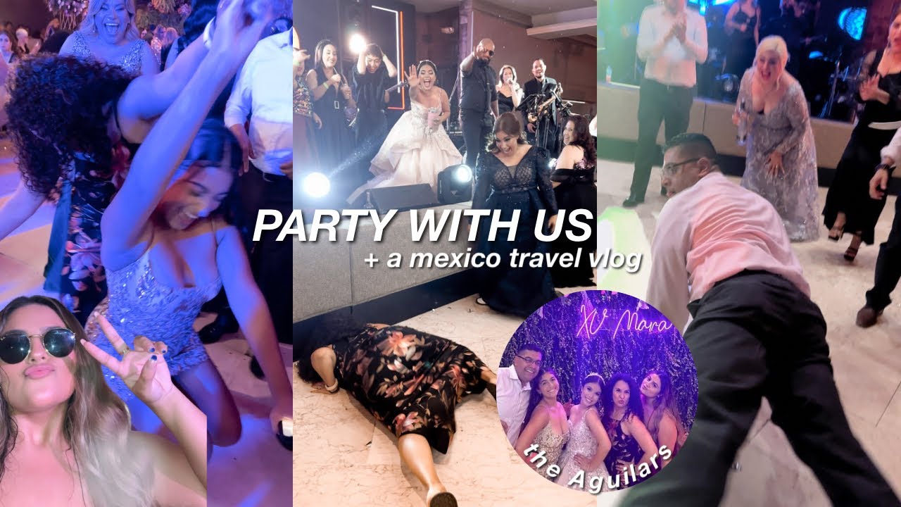 TRAVEL WITH US!! Mexico travel vlog *QUINCEANERA* | the Aguilars