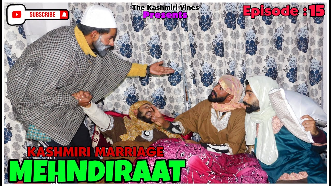 MEHNDIRAAT || KASHMIRI MARRIAGE || Episode : 15l || The Kashmiri Vines