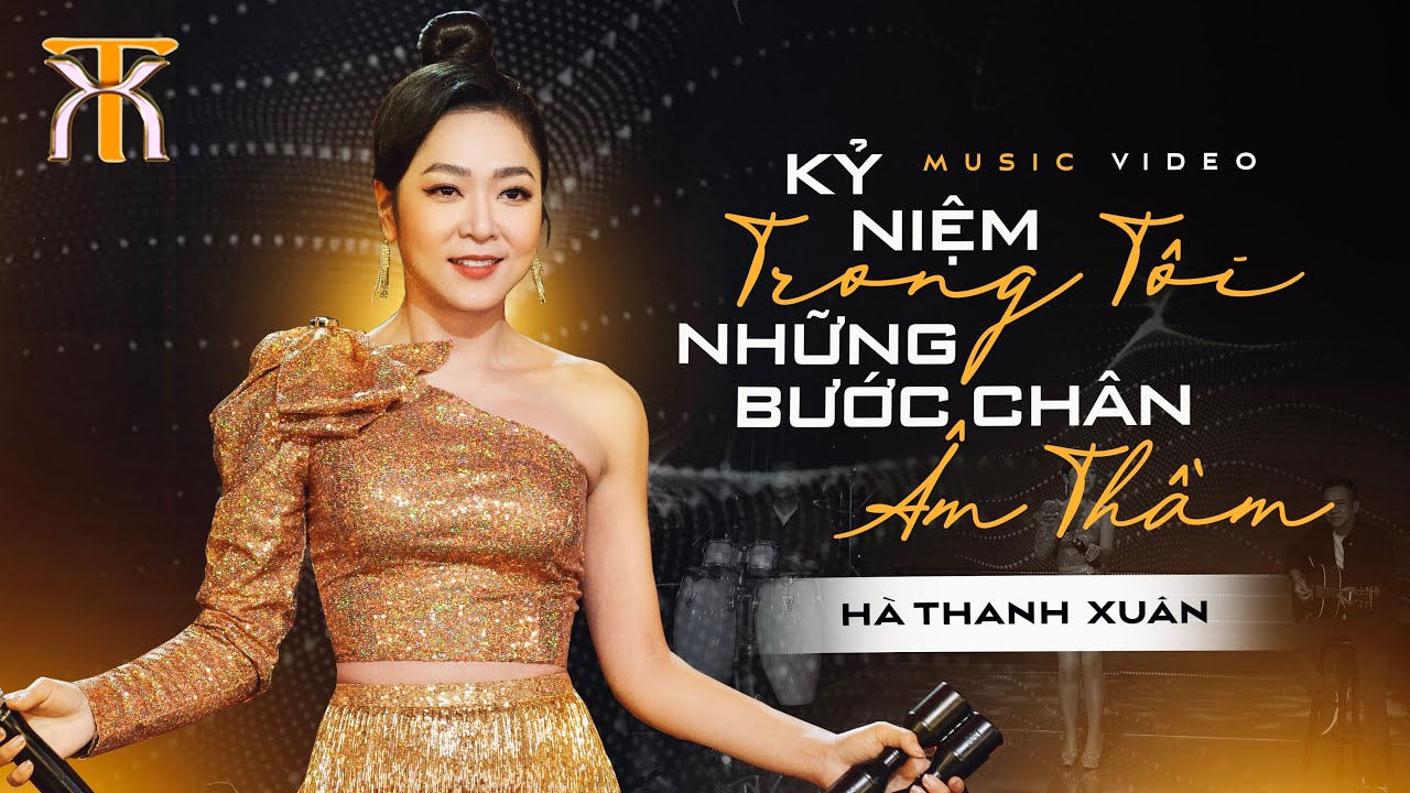 Liên Khúc KỈ NIỆM TRONG TÔI - NHỮNG BƯỚC CHÂN ÂM THẦM | HÀ THANH XUÂN | Official Music Video