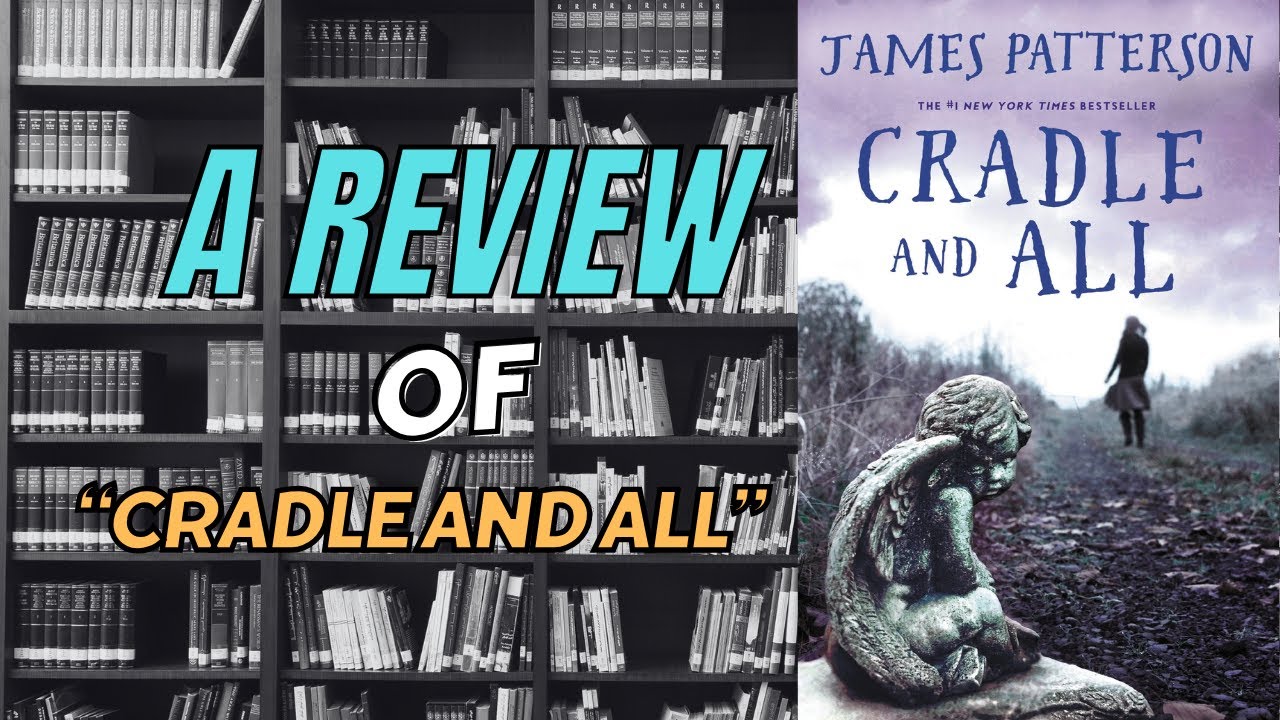 Unseen Reviewers | Exploring Cradle and All by James Patterson | Book Review