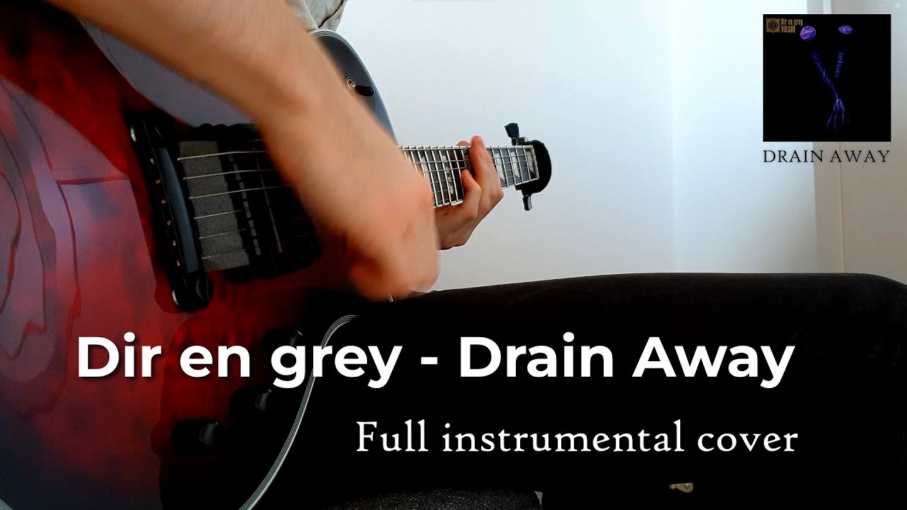 Dir en grey - Drain Away [full instrumental cover]