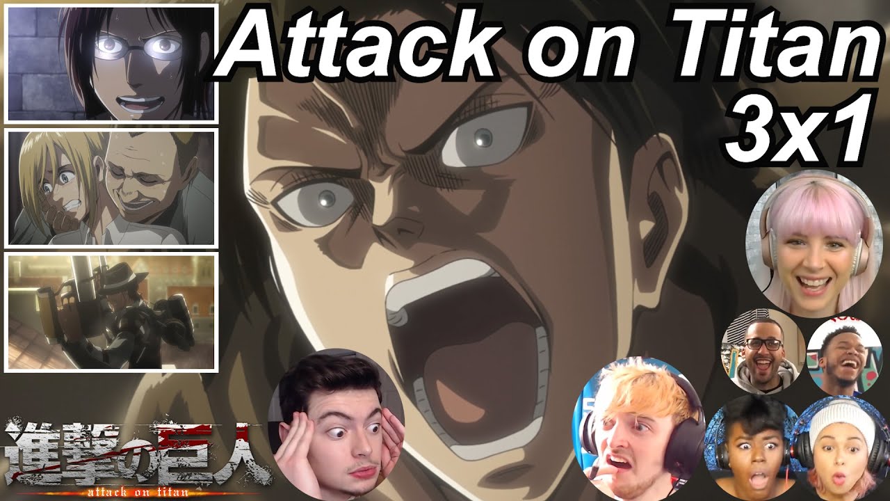Attack on Titan 3x1 Reactions | Great Anime Reactors!!! | 【進撃の巨人】【海外の反応】