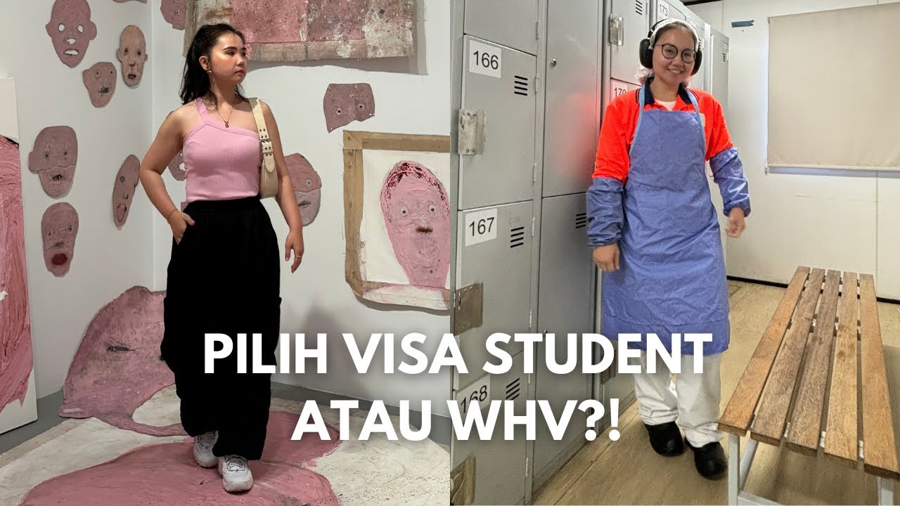 PILIH MANA VISA STUDENT ATAU WHV BUAT KERJA DI AUSTRALIA?