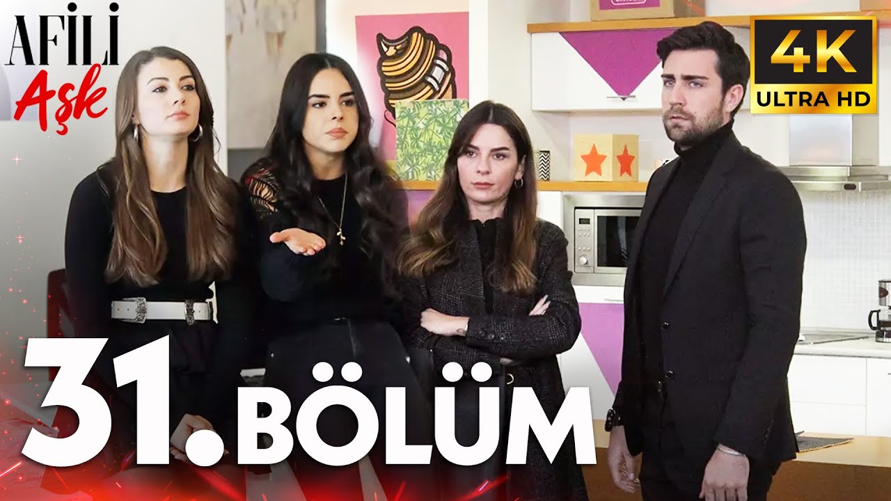 Afili Aşkı 31. Bölüm | 4K
